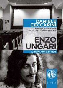Il libro Enzo Ungari, il mangiatore di film di Daniele Ceccarini